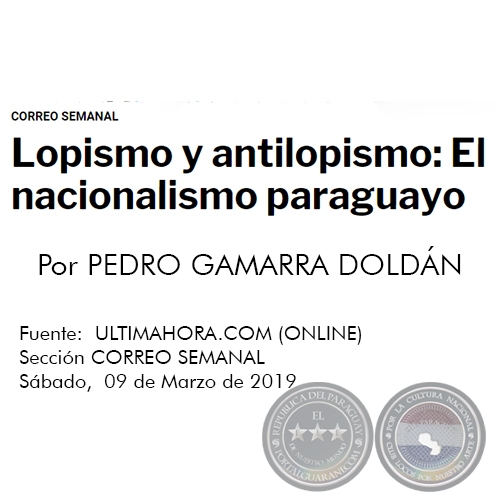 LOPISMO Y ANTILOPISMO: EL NACIONALISMO PARAGUAYO - Por PEDRO GAMARRA DOLDÁN - Sábado, 09 de Marzo de 2019